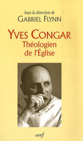 Yves Congar, théologien de l&#39;Eglise - COLLECTIF