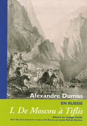 En Russie, de Moscou à Tiflis - ALEXANDRE DUMAS