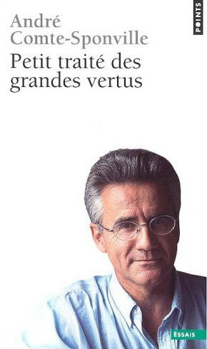 Petit traité des grandes vertus - ANDRE COMTE-SPONVILLE