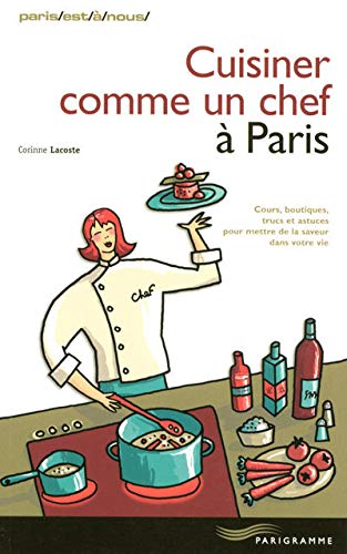 Cuisiner comme un chef à Paris - CORINNE CROLOT