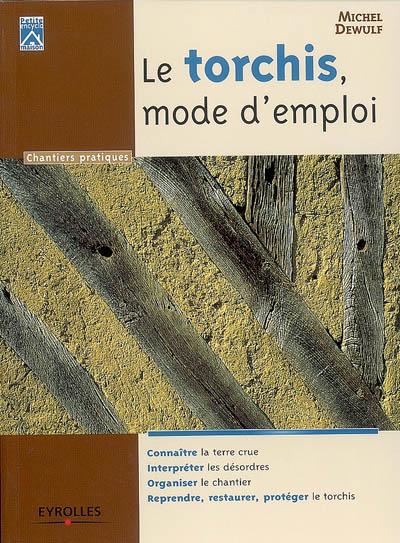 Le Torchis, mode d'emploi - MICHEL DEWULF