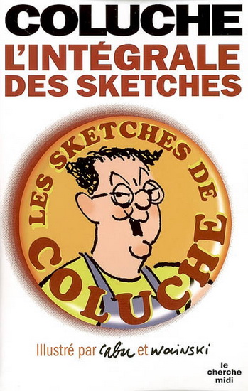 L'Intégrale des sketches - COLUCHE