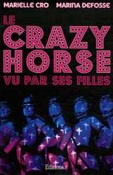 Le Crazy Horse vu par ses filles - MARIELLE CRO - MARINA DEFOSSE