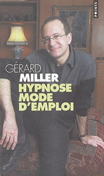 Hypnose mode d'emploi - GERARD MILLER