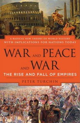 War and Peace and War : The Rise and Fall of Empires - PETER TURCHIN