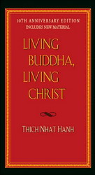 Living Buddha, living Christ - THICH NHAT HANH