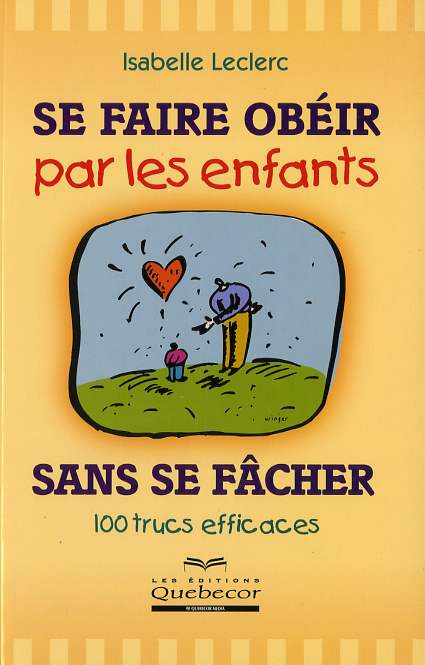 Se faire obéir par les enfants sans... - ISABELLE LECLERC