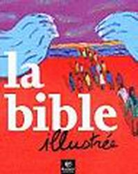 La Bible illustrée - COLLECTIF