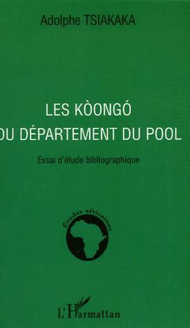 Les Koongo du département du Pool - ADOLPHE TSIAKAKA