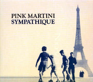 Sympathique - PINK MARTINI