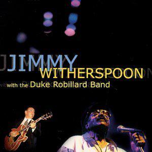 Jimmy Witherspoon with the Duke Robillard Band - JIMMY WITHERSPOON
