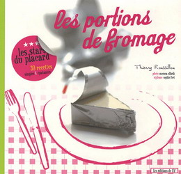Les Portions de fromage - THIERRY ROUSSILLON