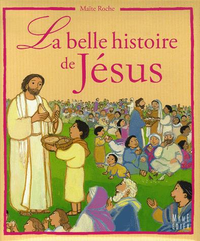 La Belle histoire de Jésus - MAITE ROCHE