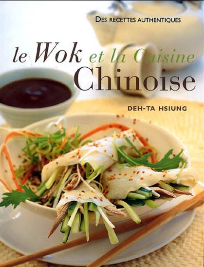 Le Wok et la cuisine chinoise - DEH-TA HSIUNG