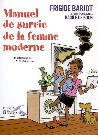 Manuel de survie de la femme moderne - FRIGIDE BARJOT