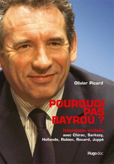 Pourquoi pas Bayrou ? - OLIVIER PICARD