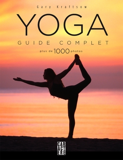 Yoga: guide complet - GARY KRAFTSOW