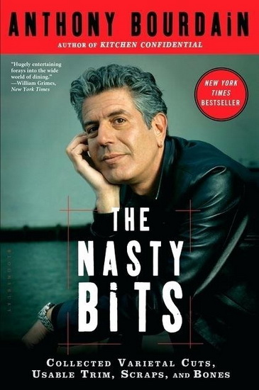 The Nasty bits - ANTHONY BOURDAIN