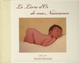 Le Livre d&#39;or de ma naissance - ANNE GEDDES