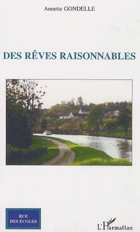 Des Rêves raisonnables - ANNETTE GONDELLE