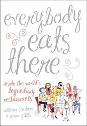 Everybody eats there - WILLIAM STADIEM - MARA GIBBS