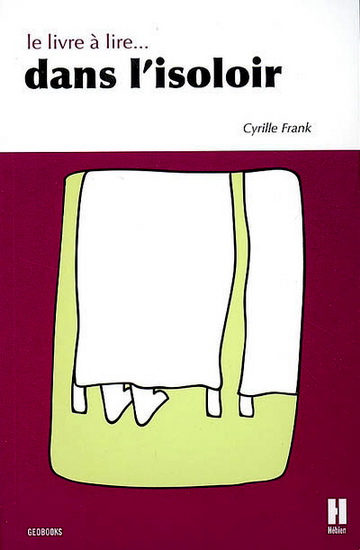 Le Livre à lire dans l'isoloir - CYRILLE FRANK