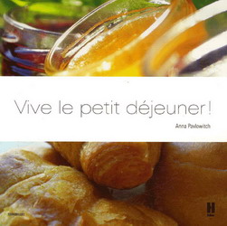 Vive le petit déjeuner! - ANNA PAVLOWITCH