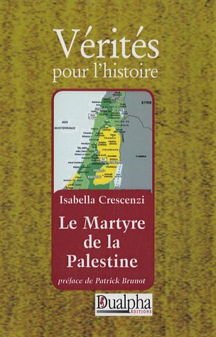 Le Martyre de la Palestine - ISABELLA CRESCENZI