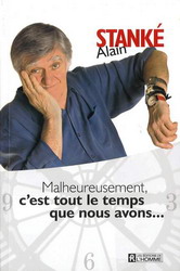 Malheureusement c&#39;est tout le temps... - ALAIN STANKE