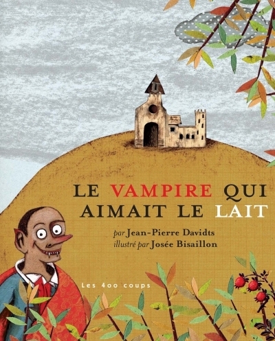 Le Vampire qui aimait le lait - JEAN-PIERRE DAVIDTS - JOSEE BISAILLON