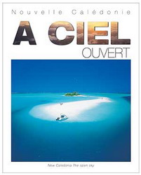 Nouvelle Calédonie à ciel ouvert - PIERRE ALAIN PANTZ