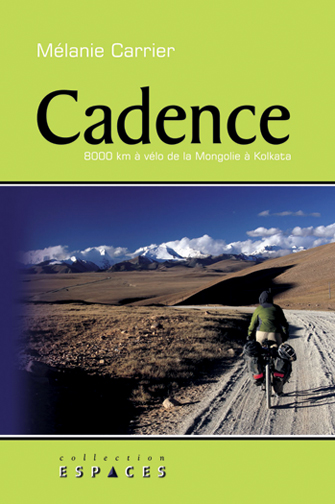 Cadence 8000 km à vélo de la Mongolie... - MELANIE CARRIER