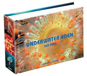 Underwater eden: 365 days - JEFFREY L ROTMAN