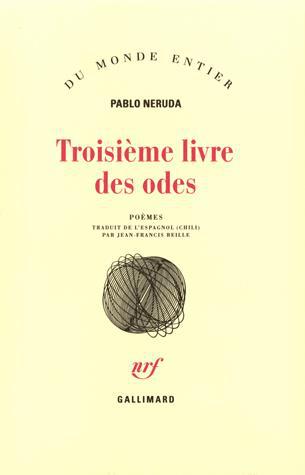 Troisieme livre des odes - NERUDA PABLO