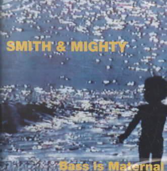 Bass is maternal - SMITH & MIGHTY