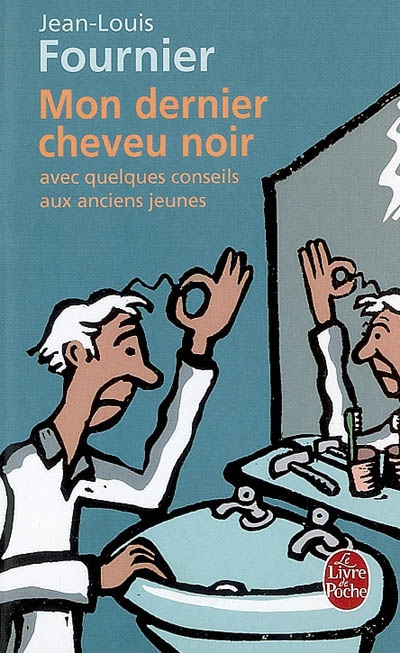 Mon dernier cheveu noir - JEAN-LOUIS FOURNIER