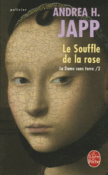 Le Souffle de la rose T.02 - ANDREA H JAPP