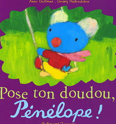 Pose ton doudou, Pénélope ! - ANNE GUTMAN