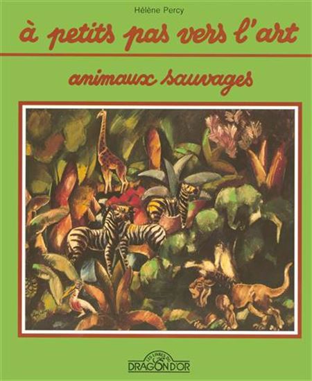 Animaux sauvages - PERCY HELENE