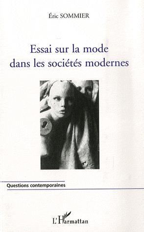 Essai sur la mode dans les sociétés mod - ERIC SOMMIER