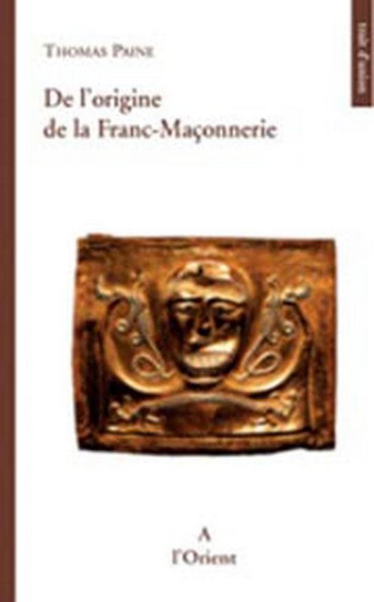 De l&#39;origine de la Franc-Maçonnerie - THOMAS PAINE