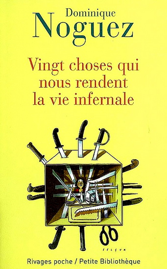 Vingt choses qui nous rendent la vie... - DOMINIQUE NOGUEZ