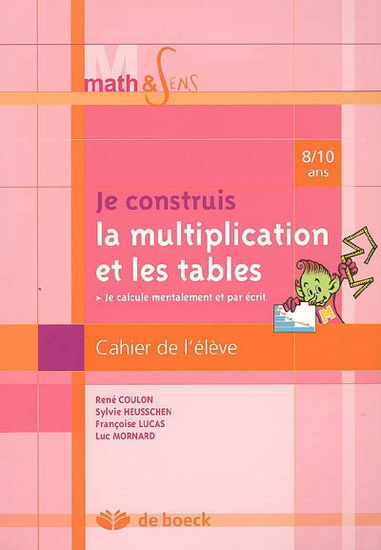 Je construis la multiplication et les t - COLLECTIF