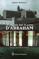 La Prison des Plaines d&#39;Abraham - MARTIN MIMEAULT