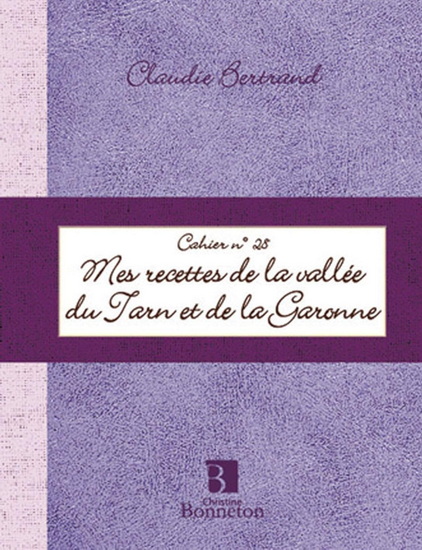 Mes recettes du Tarn et de la Garonne - COLLECTIF