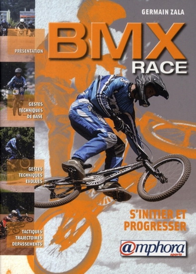 BMX race, s&#39;initier et progresser - GERMAIN ZALA