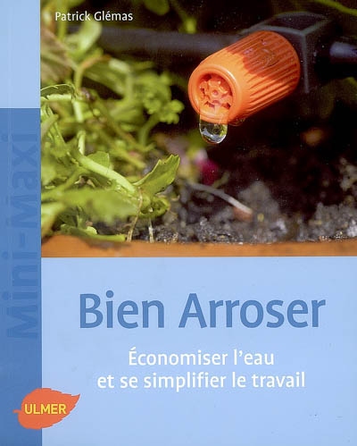 Bien arroser: Economiser l&#39;eau et se... - PATRICK GLEMAS