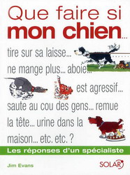 Que faire si mon chien... - JIM EVANS