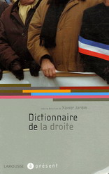 Dictionnaire de la droite - XAVIER JARDIN & AL