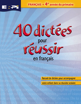 40 dictées pour réussir en français : 4e année du primaire - BRIGITTE VANDAL